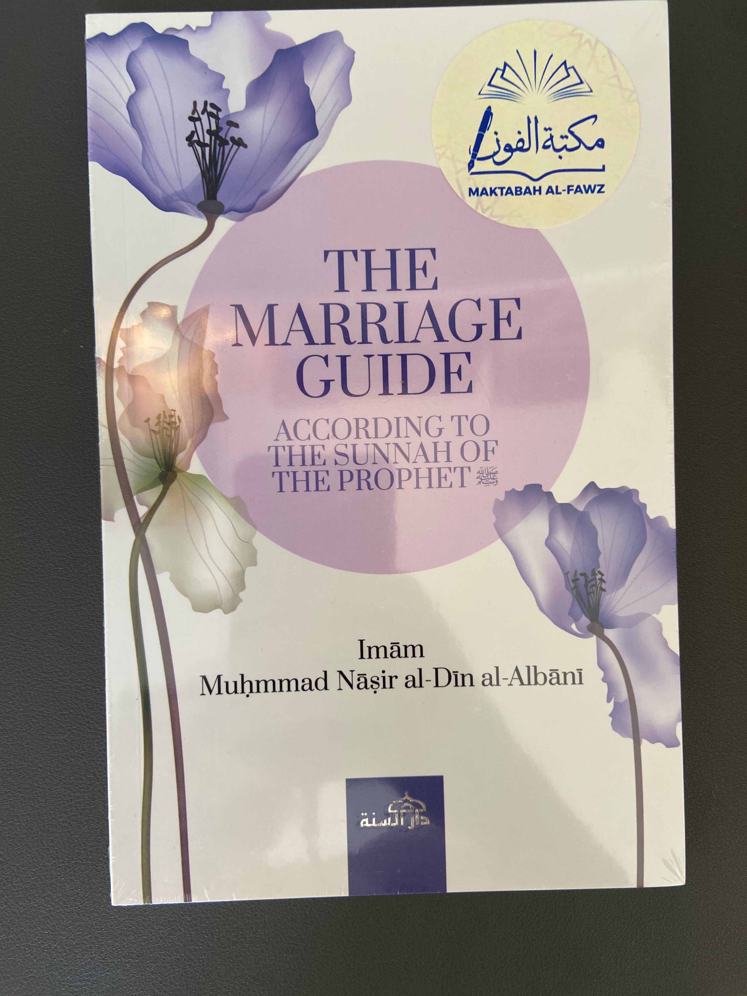 The Marriage Guide: According to the Sunnah of the Prophet ﷺ - Imam Muhammad Nasir Al-Din Al-Albani